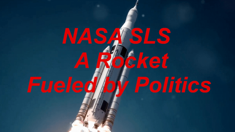 NASA SLS A ROCKET FUELED BY POLITICS